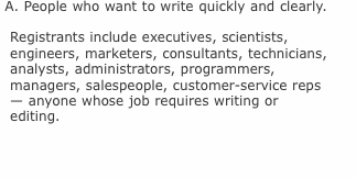  A. People who want to write quickly and clearly.       Registr